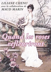 Image de Quand les roses refleuriront