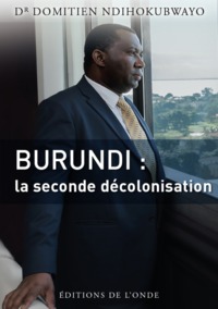 Picture of Burundi, la seconde décolonisation