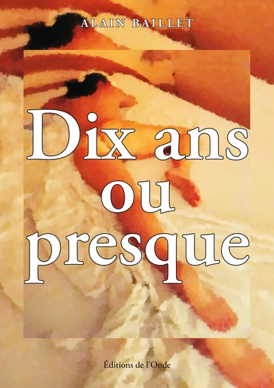 Picture of Dix ans ou presque