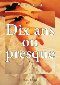 Picture of Dix ans ou presque