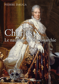 Image de Charles X - le naufrage de la monarchie