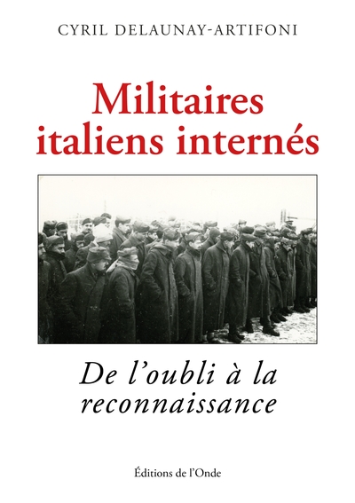 Picture of Militaires italiens internés : De l'oubli à la reconnaissance