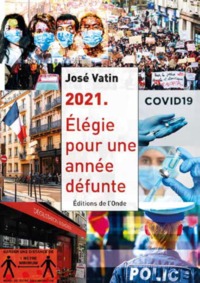 Picture of 2021, ELEGIE POUR UNE ANNEE DEFUNTE