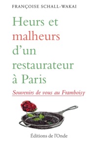Image de Heurs et malheurs d'un restaurateur à Paris - souvenirs de vous au Framboisy