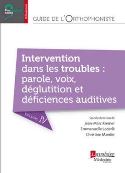 Picture of Guide de l'orthophoniste - Volume 4 : Intervention dans les troubles : parole, voix, déglutition et déficiences auditives