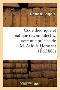 Picture of Code théorique et pratique des architectes, avec une préface de M. Achille Hermant