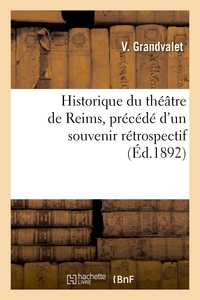 Picture of Historique du théâtre de Reims, précédé d'un souvenir rétrospectif sur la salle