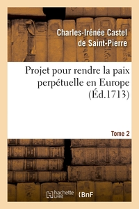 Picture of Projet pour rendre la paix perpétuelle en Europe. Tome 2