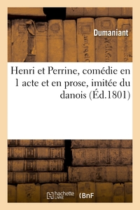 Picture of Henri et Perrine, comédie en 1 acte et en prose, imitée du danois