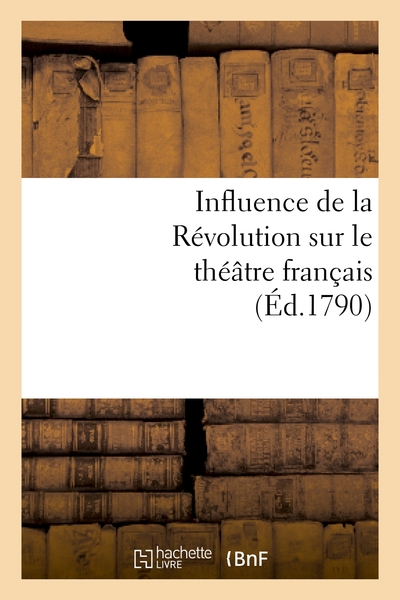 Picture of Influence de la Révolution sur le théâtre français