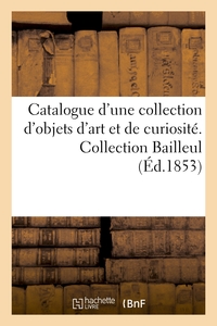 Image de Catalogue d'une collection d'objets d'art et de curiosité. collection Bailleul