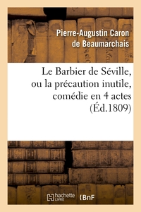 Picture of Le Barbier de Séville, ou la précaution inutile, sur le Théâtre de la Comédie Française (ed 1809)