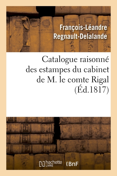 Picture of Catalogue raisonné des estampes du cabinet de M. le comte Rigal