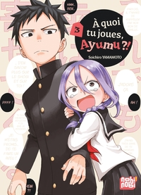 Image de A quoi tu joues, Ayumu ?! T03
