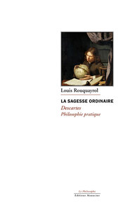 Picture of La sagesse ordinaire - Descartes, philosophie pratique