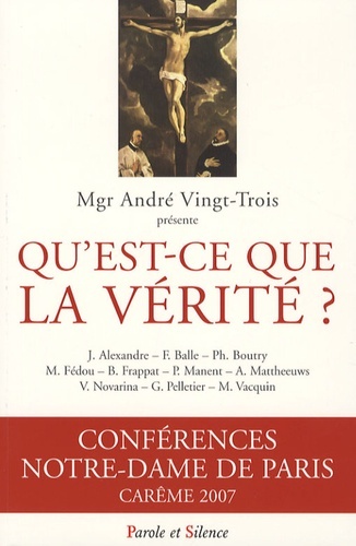 Picture of qu'est ce que la verite - conf de careme paris 2007