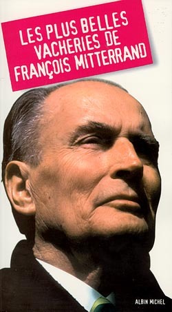 Image de Les Plus Belles Vacheries de François Mitterrand