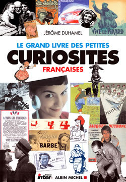 Image de Le Grand Livre des petites curiosités françaises