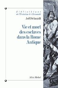 Picture of Vie et mort des esclaves dans la Rome antique