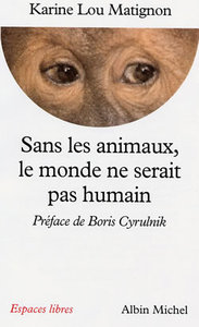 Image de Sans les animaux, le monde ne serait pas humain