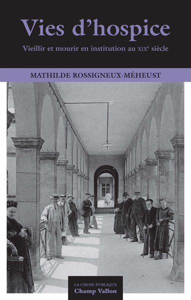 Picture of VIES D'HOSPICE - VIEILLIR ET MOURIR EN INSTITUTION AU XIXe S