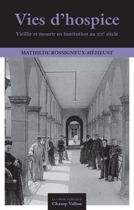 Picture of VIES D'HOSPICE - VIEILLIR ET MOURIR EN INSTITUTION AU XIXe S