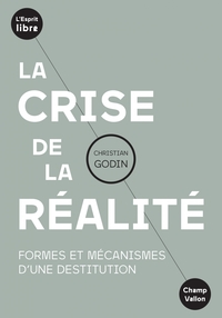Image de La crise de la réalité - Formes et mécanismes d'une destitut