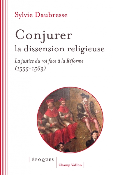Picture of Conjurer la dissension religieuse - La justice du roi face à