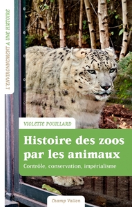 Image de Histoire des zoos par les animaux - Impérialisme, contrôle,