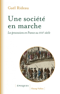 Image de Une société en marche - Les processions en France au XVIIIe
