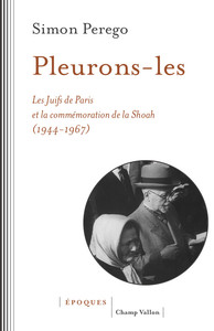 Image de Pleurons-les - Les Juifs de Paris et la commémoration de la