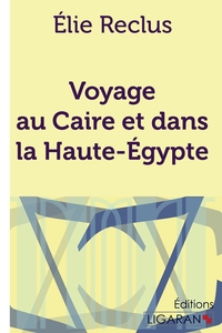 Picture of Voyage au Caire et dans la Haute-Égypte