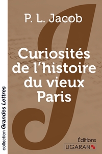 Picture of Curiosités de l'histoire du vieux Paris (grands caractères)