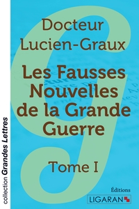 Picture of Les fausses nouvelles de la Grande Guerre - Tome 1 (grands caractères)