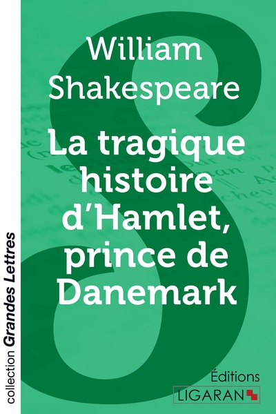 Image de La tragique histoire d'Hamlet, prince de Danemark (grands caractères)