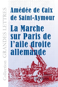 Picture of La marche sur Paris de l'aile droite allemande (grands caractères)