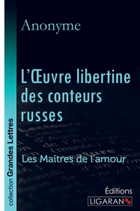 Picture of L'Oeuvre libertine des conteurs russes (grands caractères)