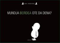 Picture of MUNDUA BERDEA OTE DA DENA?