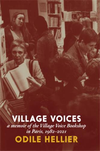 Picture of Village Voices : A Memoir of the Village Voice Bookshop, Paris, 1982-2012 /anglais