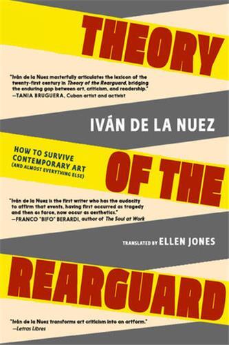 Image de Theory of the Rearguard How to Survive Contemporary Art /anglais