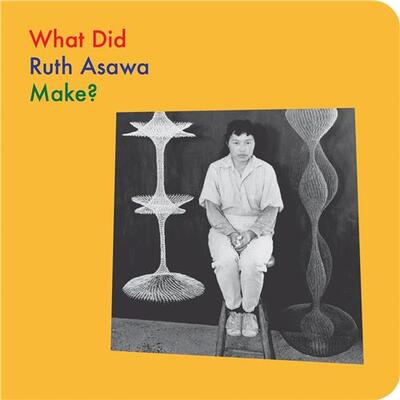 Picture of What Did Ruth Asawa Make? /anglais