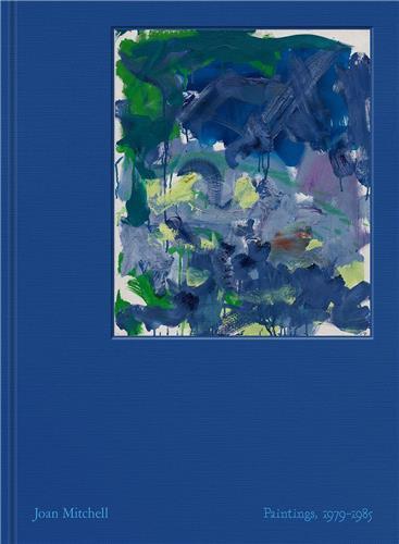 Image de Joan Mitchell Paintings, 1979-1985 /anglais