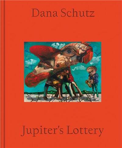 Picture of Dana Schutz: Jupiter's Lottery /anglais