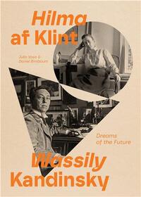 Picture of Hilma af Klint and Wassily Kandinsky : Dreams of the Future /anglais