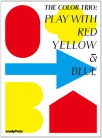 Picture of The Color Trio: Play with Red Yellow & Blue /anglais