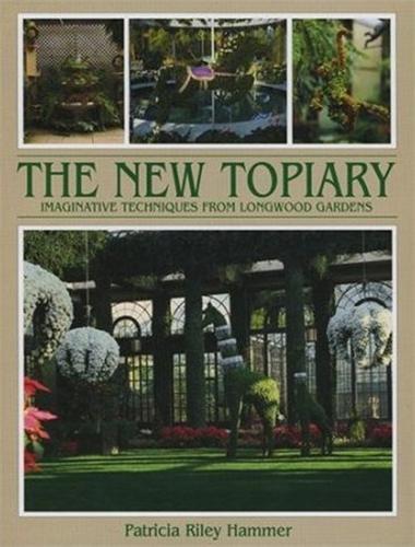 Picture of The New Topiary Imaginative Techniques from Longwood /anglais