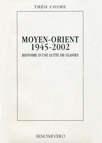 Image de MOYEN-ORIENT 1945-2002 Histoire d'une lutte des classes