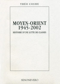 Image de MOYEN-ORIENT 1945-2002 Histoire d'une lutte des classes