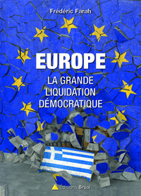 Image de Europe : La grande liquidation démocratique
