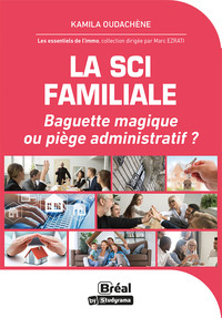 Image de La SCI Familiale : Baguette magique ou piège administratif ?